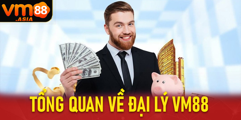 Thông tin tổng quan về hệ thống đại lý vm88