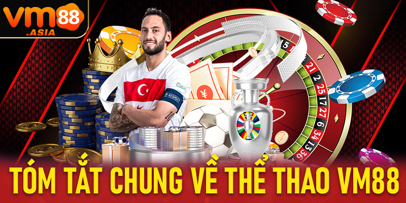 Thông tin tóm tắt chung về thể thao vm88