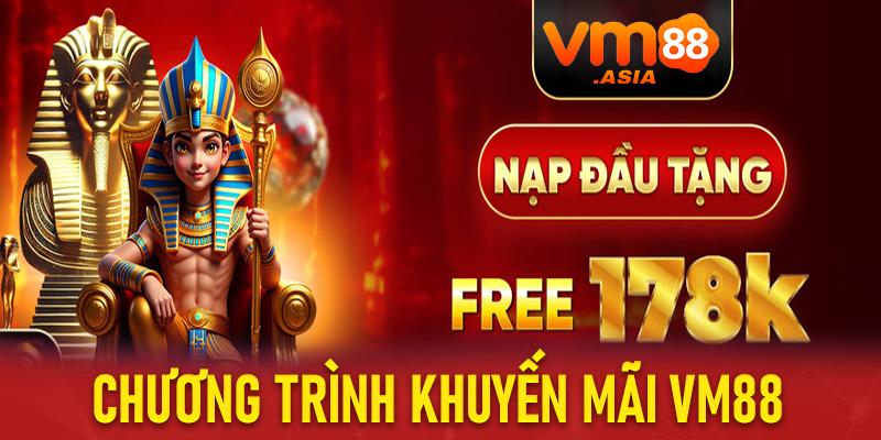 Chương trình khuyến mãi Vm88 với ưu đãi lớn