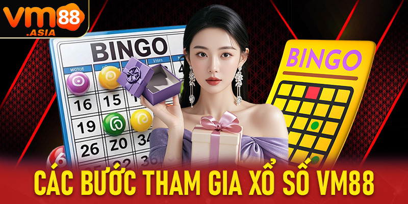Các bước để nhanh chóng tham gia cá cược xổ số vm88